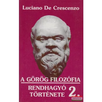   Luciano de Crescenzo - A görög filozófia rendhagyó története 2.