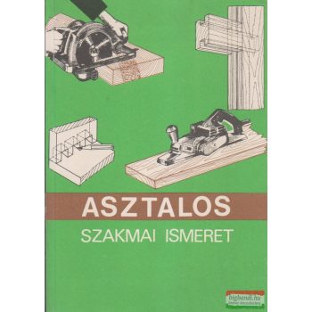 Lele Dezső - Asztalos szakmai ismeret