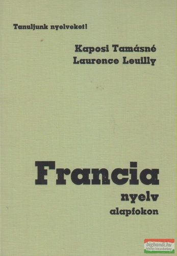 Kaposi Tamásné, Laurence Leuilly - Francia nyelv alapfokon