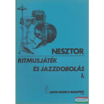  Nesztor Iván - Ritmusjáték és jazzdobolás I. - Alap- és középfokú ismeretek