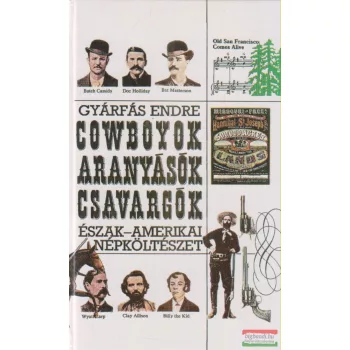Gyárfás Endre - Cowboyok, aranyásók, csavargók