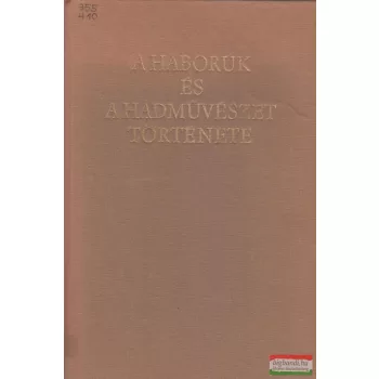   Sz. Sz. Lotockij - A háborúk és a hadművészet története