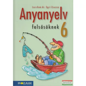 Anyanyelv felsősöknek 6. - Tankönyv