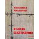Alekszander Szolzsenyicin - A Gulag szigetcsoport 1918-1956 I-II. kötet