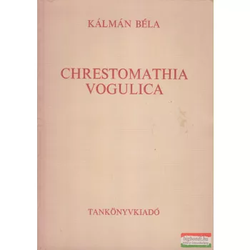 Kálmán Béla - Chrestomathia vogulica