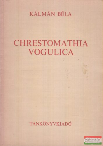 Kálmán Béla - Chrestomathia vogulica