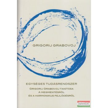 Grigorij Grabovoj - Egységes tudásrendszer