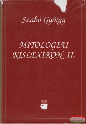 Szabó György - Mitológiai kislexikon II.