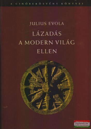 Julius Evola - Lázadás a modern világ ellen