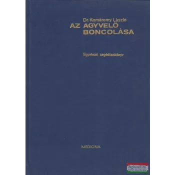 Dr. Komáromy László - Az agyvelő boncolása