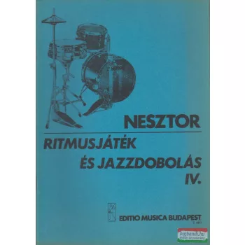   Nesztor Iván - Ritmusjáték és jazzdobolás IV. - Alap- és középfokú ismeretek