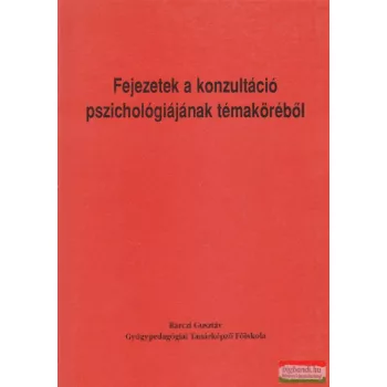   Dr. Fonyó Ilona, Pajor András - Fejezetek a konzultáció pszichológiájának témaköréből