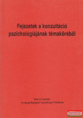 Dr. Fonyó Ilona, Pajor András - Fejezetek a konzultáció pszichológiájának témaköréből