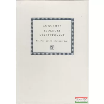 Kőbányai János - Ámos Imre szolnoki vázlatkönyve