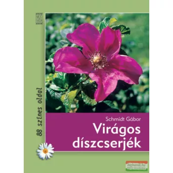 Pápai Gábor, Dr. Schmidt Gábor - Virágos díszcserjék
