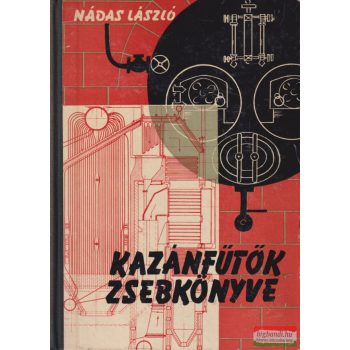 Nádas László - Kazánfűtők zsebkönyve
