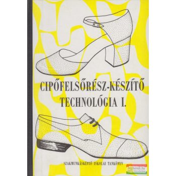   Kováts Julianna - Cipőfelsőrész-készítő technológia I.