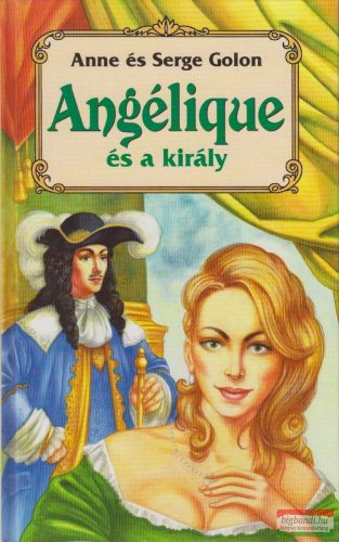 Anne és Serge Golon - Angélique és a király