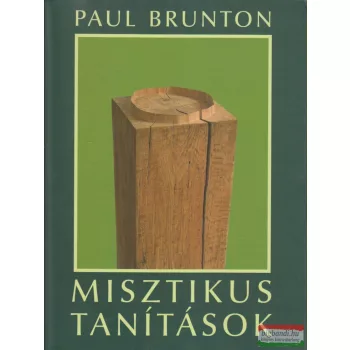 Paul Brunton - Misztikus tanítások