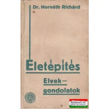 Életépítés - Elvek, gondolatok
