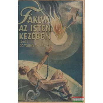 Dr. Tornyai János - Fáklya az Isten kezében