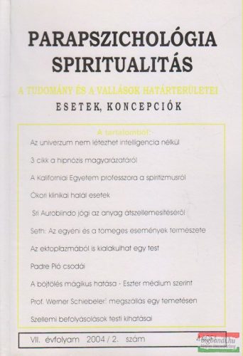 Dr. Liptay András szerk. - Parapszichológia - Spiritualitás VII. évfolyam 2004/2. szám