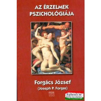   Forgács József (Joseph P. Forgas) - Az érzelmek pszichológiája