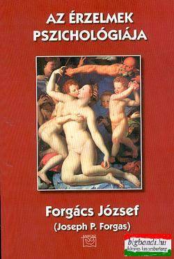 Forgács József (Joseph P. Forgas) - Az érzelmek pszichológiája