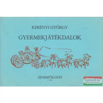 Kerényi György - Gyermekjátékdalok