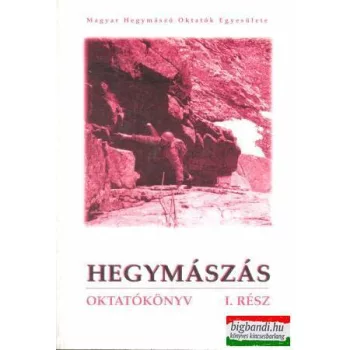 Hegymászás - oktatókönyv I.