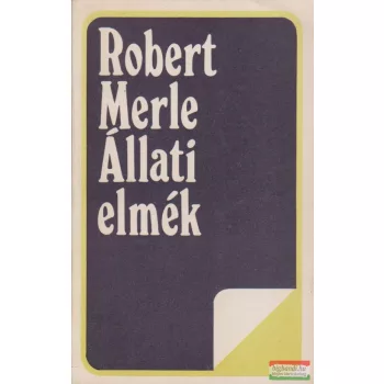 Robert Merle - Állati elmék