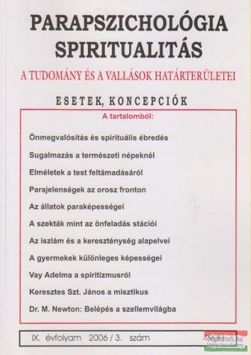 Dr. Liptay András szerk. - Parapszichológia - Spiritualitás IX. évfolyam 2006/3. szám