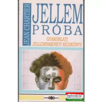 Jellempróba - gyakorlati jellemismereti kézikönyv
