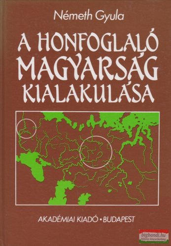 Németh Gyula - A honfoglaló magyarság kialakulása