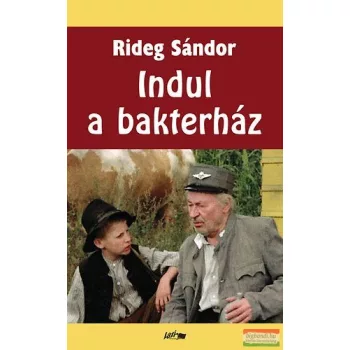 Rideg Sándor - Indul a bakterház