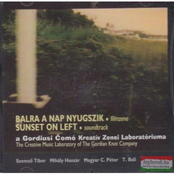   Gordiusi Čomó Kreatív Zenei Laboratórium, Szemző Tibor - Balra a Nap nyugszik - Filmzene