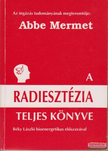 Abbe Mermet - A radiesztézia teljes könyve