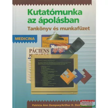   Patricia Ann Dempsey, Arthur D. Dempsey - Kutatómunka az ápolásban - Tankönyv és munkafüzet
