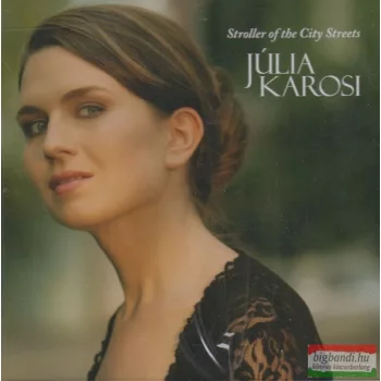 Karosi Júlia: Stroller of the City Streets