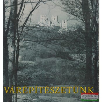 Gerő László szerk. - Várépítészetünk