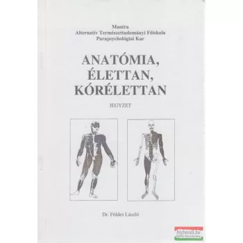 Dr. Földes László - Anatómia, élettan, kórélettan