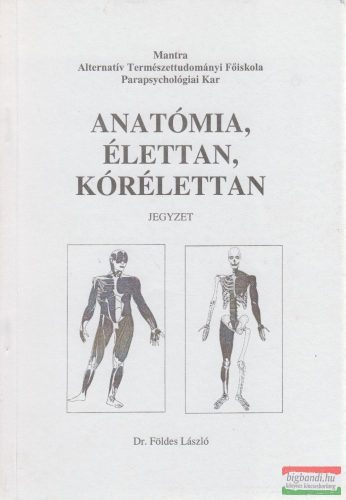 Dr. Földes László - Anatómia, élettan, kórélettan