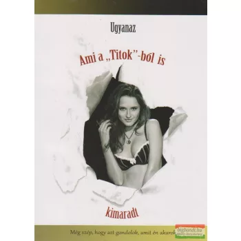 Ugyanaz - Ami a "Titok"-ból is kimaradt