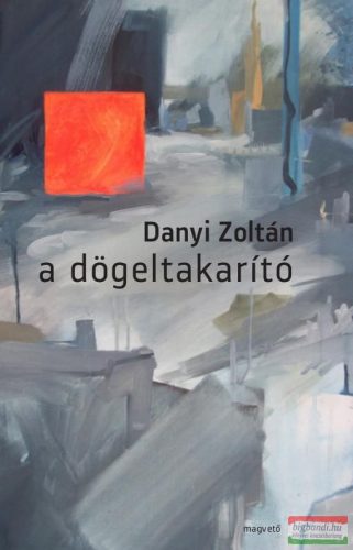 Danyi Zoltán - A dögeltakarító 