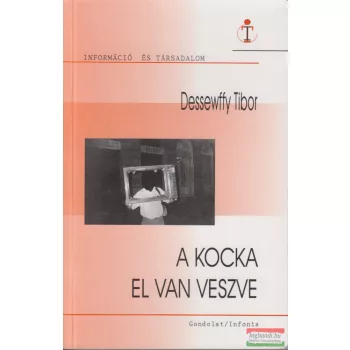 Dessewffy Tibor - A kocka el van veszve