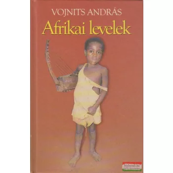 Vojnits András - Afrikai levelek