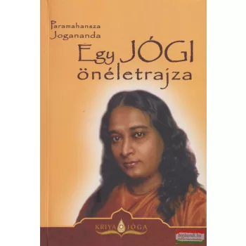 Paramahansza Jogananda - Egy jógi önéletrajza