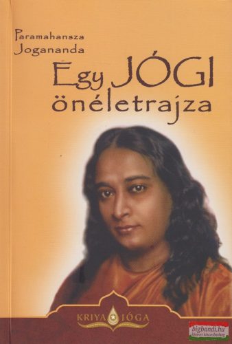 Paramahansza Jogananda - Egy jógi önéletrajza