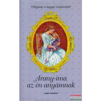 Arany-ima az én anyámnak