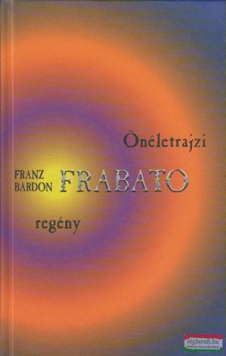 Franz Bardon - Frabato - Önéletrajzi regény
